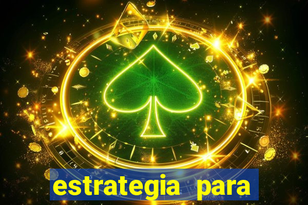 estrategia para jogar na roleta